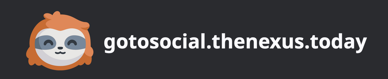 The GoToSocial logo, a smiling sloth's face with orange hair. To the right, the domain name gotosocial.thenexus.today