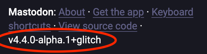 A screenshot. Matodon: About, followed by several other choices. Below, a red circle around the words "v 4.4.0-alpha.1+glitch"
