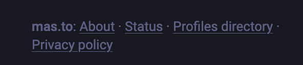 A very hard to read screenshot with dark grey text on a black background. mas.to: About - Status - Profiles Directory - Privacy policy