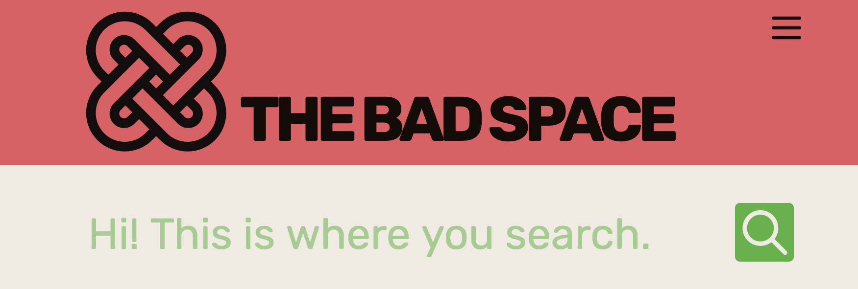 A screenshot.  The Bad Space.  Hi!  This is where you search!   At the top left: a logo with interlocking links.  